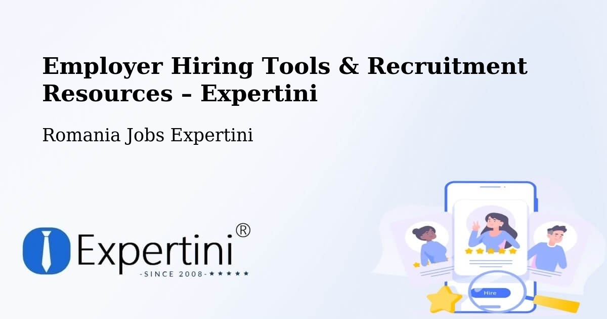 Employer Hiring Tools & Recruitment Resources – Salcea - Salcea, Romania Jobs Expertini