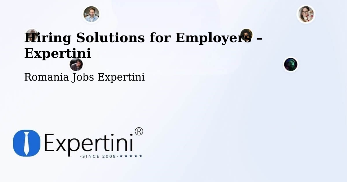Hiring Solutions for Employers in Salcea - Salcea, Romania Jobs Expertini