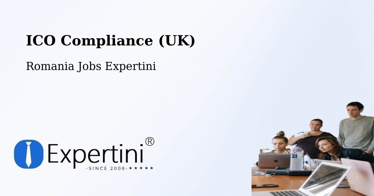 UK Data Protection & ICO Compliance – Salcea - Romania Jobs Expertini