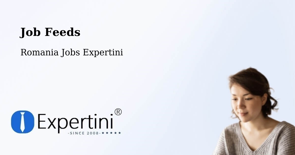 Job Listings Feed – Salcea - Romania Jobs Expertini